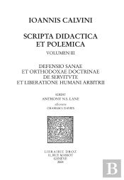 Defensio Sanae Et Orthodoxae Doctrinae De Servitute Et Liberatione Humani Arbitrii, Series Iv
