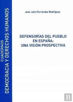 Bertrand.pt - Defensorías Del Pueblo En España: Una Visión Prospectiva