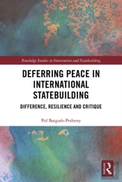 Deferring Peace In International Statebuilding