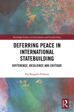 Bertrand.pt - Deferring Peace In International Statebuilding