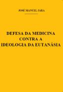 Defesa da Medicina Contra a Ideologia da Eutanásia