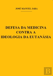 Defesa da Medicina Contra a Ideologia da Eutanásia