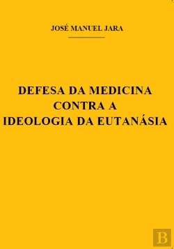Bertrand.pt - Defesa da Medicina Contra a Ideologia da Eutanásia