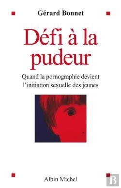 Bertrand.pt - Défi À La Pudeur : Quand La Pornographie Devient L'Initiation Sexuelle Des Jeunes