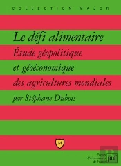 Défi Alimentaire ; Étude Géopolitique Et Géoéconomique Des Agricultures Mondiales