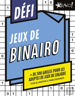 Bertrand.pt - Défi - Binairo : + 300 Grilles Pour Les Adeptes De Jeux De Logique