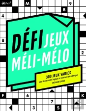 Défi Jeux Méli-Mélo ; 300 Jeux Variés Pour Tester Votre Logique Et Exercer Vos Méninges