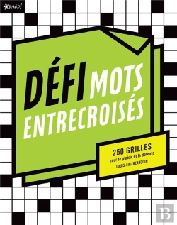 Bertrand.pt - Défi : Mots Entrecroisés ; 250 Grilles Pour Le Plaisir Et La Détente