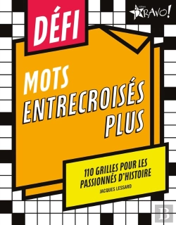 Bertrand.pt - Défi : Mots Entrecroisés Plus : 110 Grilles Pour Les Passionnés D'Histoire