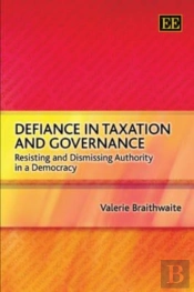 Defiance In Taxation And Governance - Resisting And Dismissing Authority In A Democracy