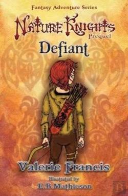 Bertrand.pt - Defiant: Illustrated Prequel Teaser To The Nature Knights Series