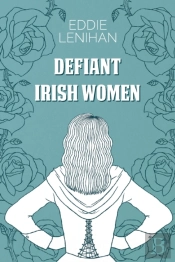 Defiant Irish Women