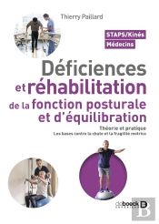 Déficiences Et Réhabilitation De La Fonction Posturale Et D'Équilibration : Théorie Et Pratique