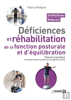 Bertrand.pt - Déficiences Et Réhabilitation De La Fonction Posturale Et D'Équilibration : Théorie Et Pratique