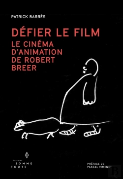 Bertrand.pt - Défier Le Film : Le Cinéma D'Animation De Robert Breer