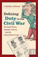 Defining Duty In The Civil War