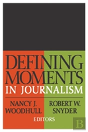 Defining Moments In Journalism