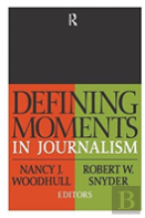 Defining Moments In Journalism