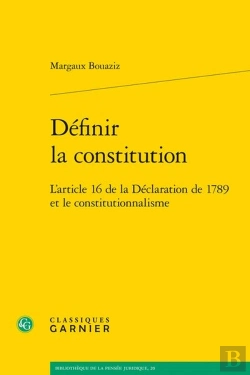 Bertrand.pt - Définir La Constitution : L'Article 16 De La Déclaration De 1789 Et Le Constitutionnalisme