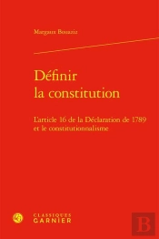 Définir La Constitution : L'Article 16 De La Déclaration De 1789 Et Le Constitutionnalisme