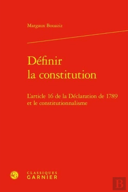 Bertrand.pt - Définir La Constitution : L'Article 16 De La Déclaration De 1789 Et Le Constitutionnalisme