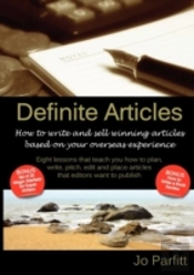 Definite Articles - How To Write And Sell Winning Articles Based On Your Overseas Experience