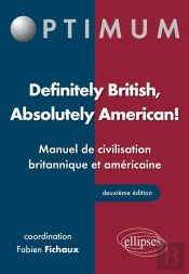 Definitely British Absolutely American Manuel De Civilisation Britannique & Americaine 2eme Edition