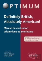 Definitely British, Absolutely American! - Manuel De Civilisation Britannique Et Américaine - 3e Édition