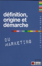 Definition Origine Et Demarche Du Marketing