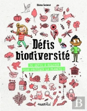 Défis Biodiversité ; 32 Défis À Relever Pour Protéger La Planète !