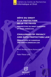 Défis Du Droit À La Protection De La Vie Privée ; Perspectives Du Droit Européen Et Nord-Américain