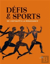 Défis & Sports : De L'Antiquité À La Renaissance