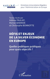 Defis Et Enjeux De La Silver Économie En Europe : Quelles Politiques Publiques Pour Quels Objectifs ?