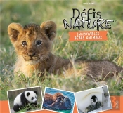 Défis Nature : Incroyables Bébés Animaux