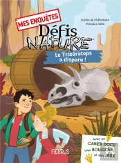 Défis Nature ; Mes Enquêtes : Le Tricératops A Disparu !