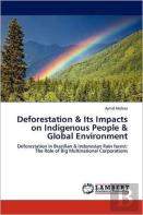 Deforestation & Its Impacts On Indigenous People & Global Environment