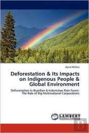 Deforestation & Its Impacts On Indigenous People & Global Environment