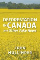 Deforestation In Canada And Other Fake News
