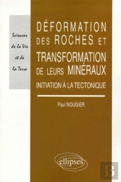 Déformation Des Roches Et De Leurs Minéraux - Initiation À La Tectonique