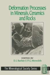 Deformation Processes In Minerals, Ceramics And Rocks