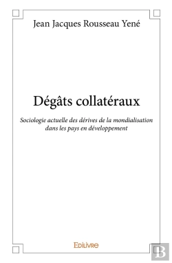 Bertrand.pt - Dégâts Collatéraux : Sociologie Actuelle Des Dérives De La Mondialisation Dans Les Pays En Développement