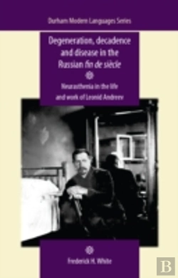 Bertrand.pt - Degeneration, Decadence And Disease In The Russian Fin De Siecle