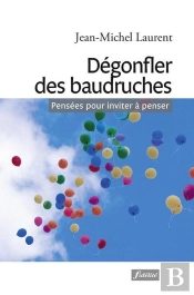 Dégonfler Des Baudruches ; Pensées Pour Inviter À Penser