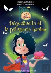 Dégoulinette Et La Pâtisserie Hantée