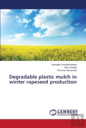 Degradable Plastic Mulch In Winter Rapeseed Production