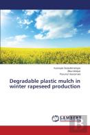 Degradable Plastic Mulch In Winter Rapeseed Production