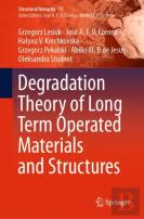 Degradation Theory Of Long Term Operated Materials And Structures
