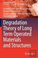 Degradation Theory Of Long Term Operated Materials And Structures