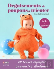 Déguisements De Poupons À Tricoter ; 20 Tenues Pour Retrouver Ses Souvenirs D'Enfance