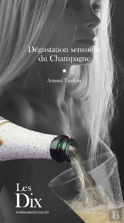 Bertrand.pt - Dégustation Sensuelle Du Champagne ; Les Dix Commandements